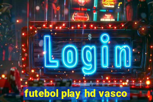 futebol play hd vasco